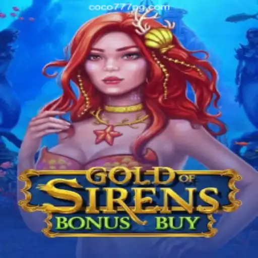 Exploring GoldofSirensBonusBuy: A New Adventure on coco-777pg.com
