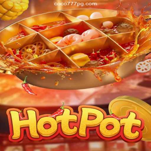 Exploring the Excitement of 'Hotpot' on the Coco-777pg.com Platform