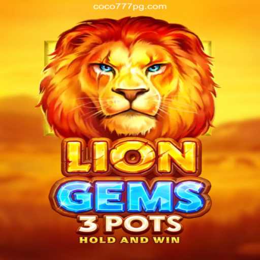 Discover the Excitement of LionGems3pots on Coco-777pg.com